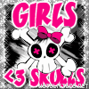 Girls Love Skulls