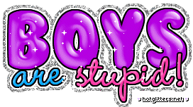Boys Are Stupid