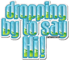 Droppin By Hi