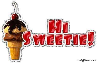 Hi Sweetie