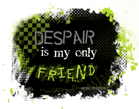 Despair Only Friend