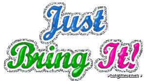 Just Bring It