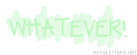 Whatever